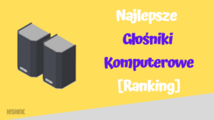 najlepsze glosniki komputerowe ranking