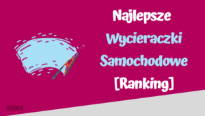 ranking wycieraczek samochodowych