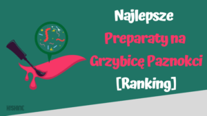 ranking preparatów na grzybicę