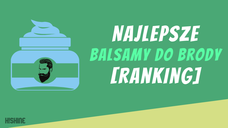 Najlepsze-Balsamy-do-brody-Ranking