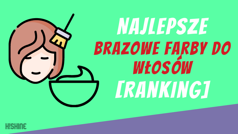Najlepsze-Brązowe-farby-do-włosów-Ranking