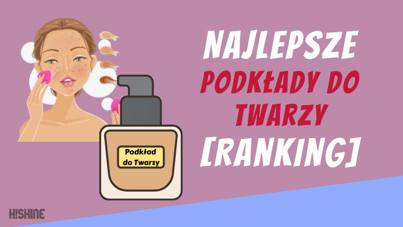 Najlepsze-Podkłady-do-twarzy-Ranking