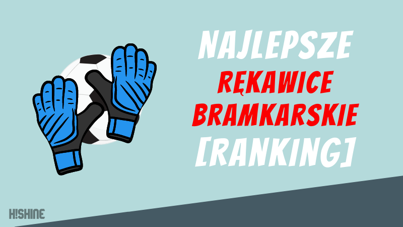 Najlepsze-Rękawice-bramkarskie-Ranking