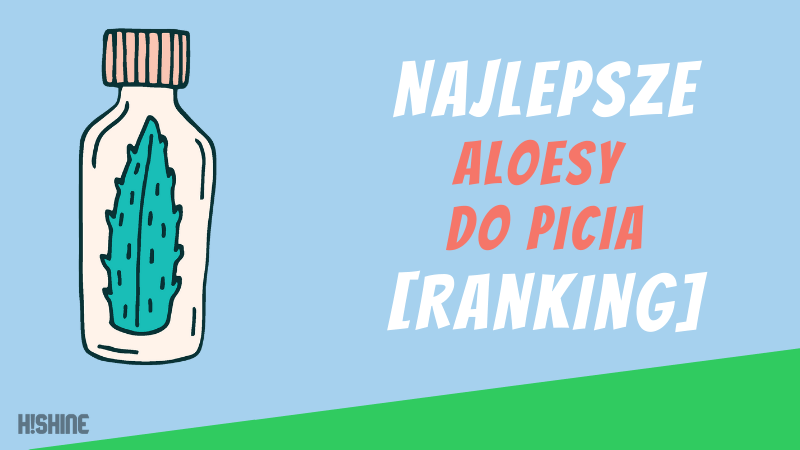 Najlepsze Aloesy do picia Ranking