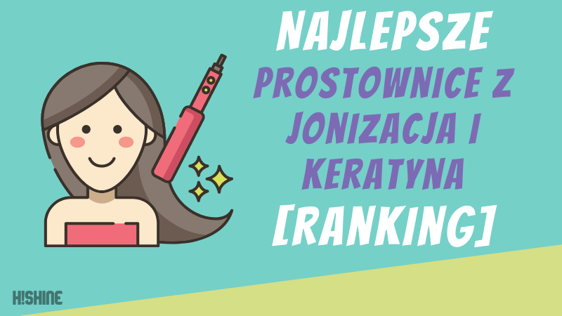 Najlepsze-Prostownice-z-jonizacją-i-keratyną-Ranking