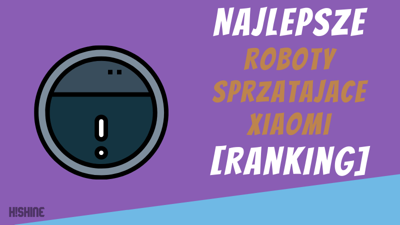 Najlepsze-Roboty-sprzątające-xiaomi-Ranking