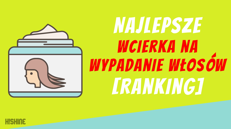 Najlepsze-Wcierka-na-wypadanie-włosów-Ranking